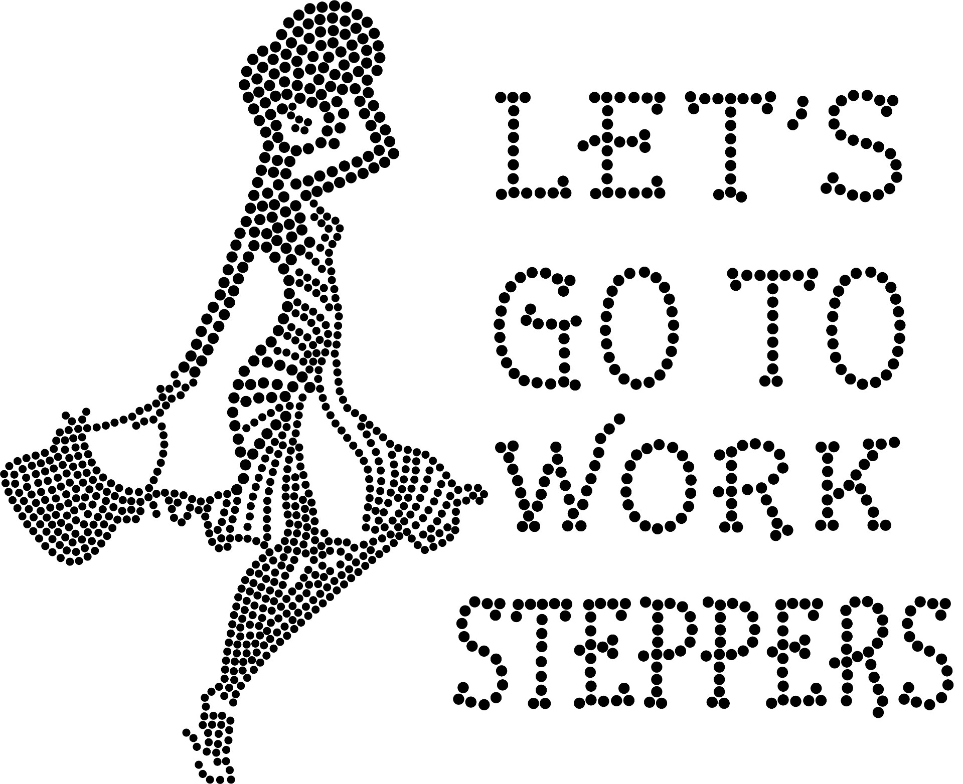 Let's go to work Steppers